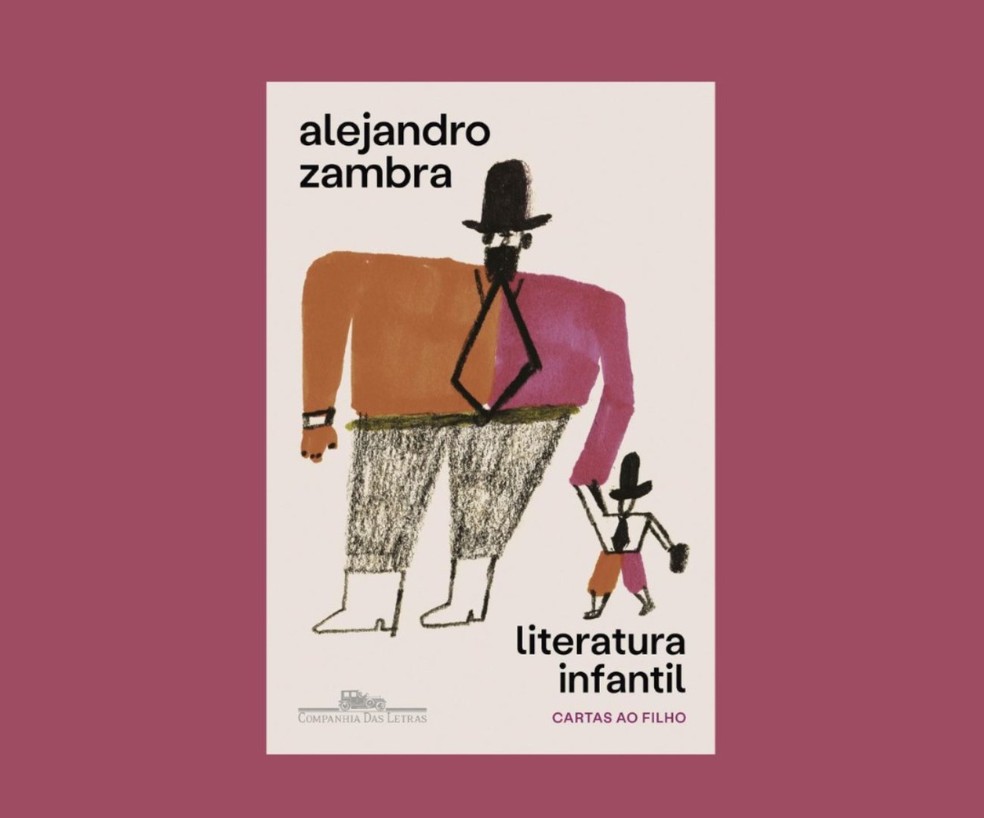 'Literatura infantil: Cartas ao filho', de Alejandro Zambra — Foto: Divulgação