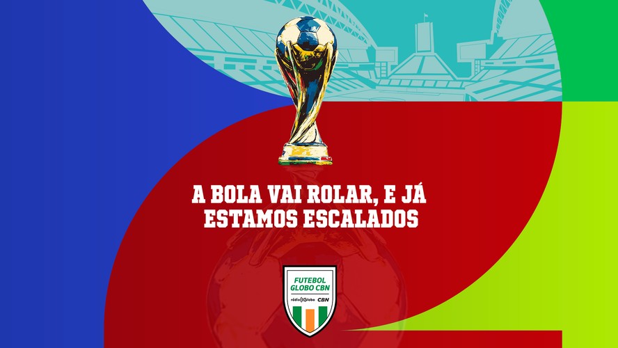 Futebol Globo CBN na Copa do Mundo de 2026!
